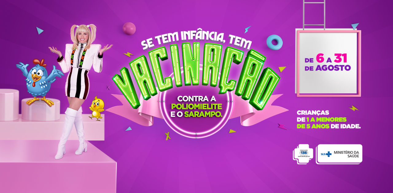 Se tem Infância, tem Vacinação – Campanha Ministério da Saúde