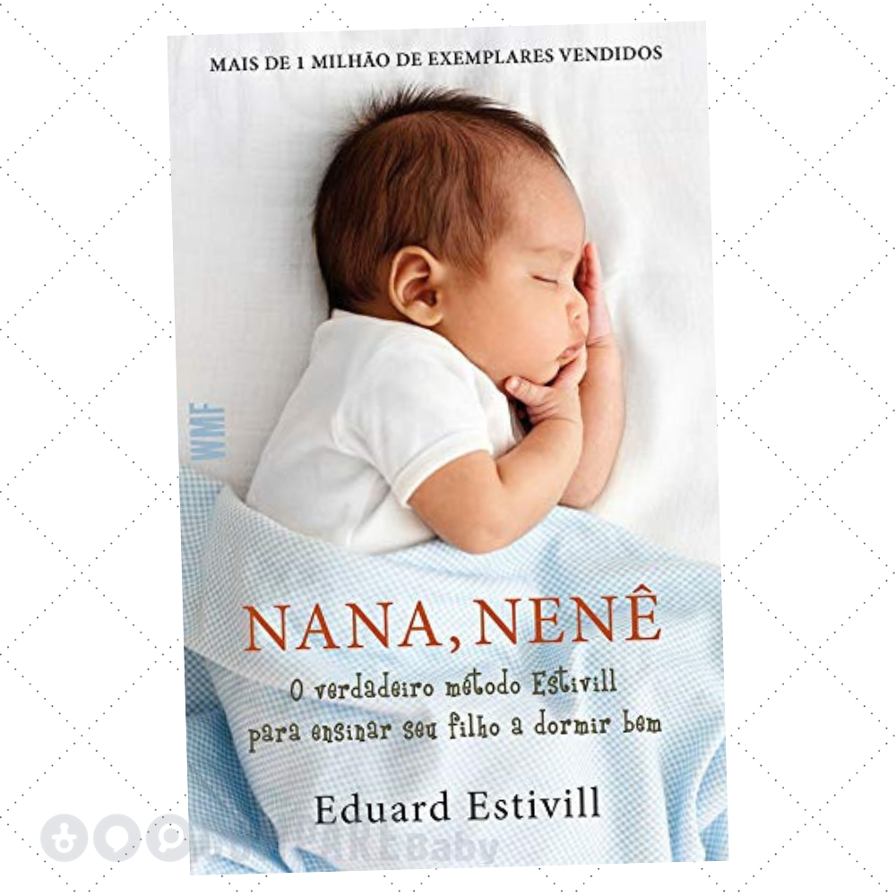 Nana Nene O verdadeiro metodo para ensinar seu filho a dormir bem - 7 livros que toda Mãe de Primeira Viagem deve ler